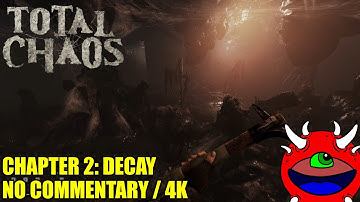 Total Chaos Gameplay - Chapter 2: Decay - No Commentary