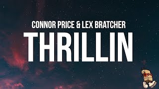 Connor Price \u0026 Lex Bratcher - Thrillin (Lyrics)