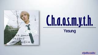 Yesung - C.h.a.o.s.m.y.t.h [Rom|Eng Lyric]