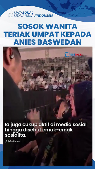 IDENTITAS Wanita Diduga Pendukung 02 yang Teriak Umpat Anies saat Debat Pilpres, Emak-emak Sosialita