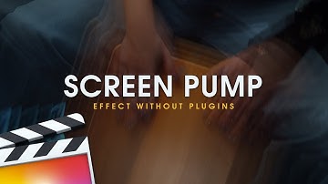 SCREEN PUMP Effect Without Plugins in Final Cut Pro X