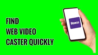 How To Find Web Video Caster On Roku Tv