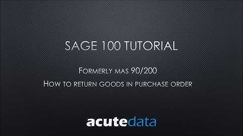 Sage 100 How to Process a Return of Goods in Purchase Order