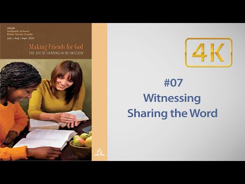 AD Sabbath School #07 - Witnessing -  Sharing the Word - with Robert Blais  - 2020