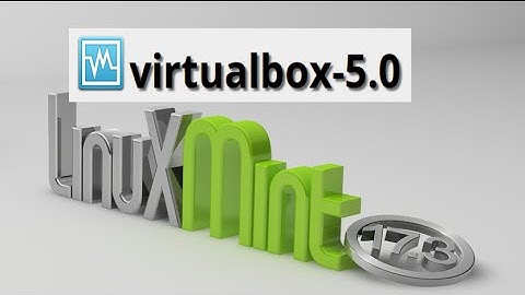 Install Oracle VM VirtualBox 5.0 in Linux Mint 17.3