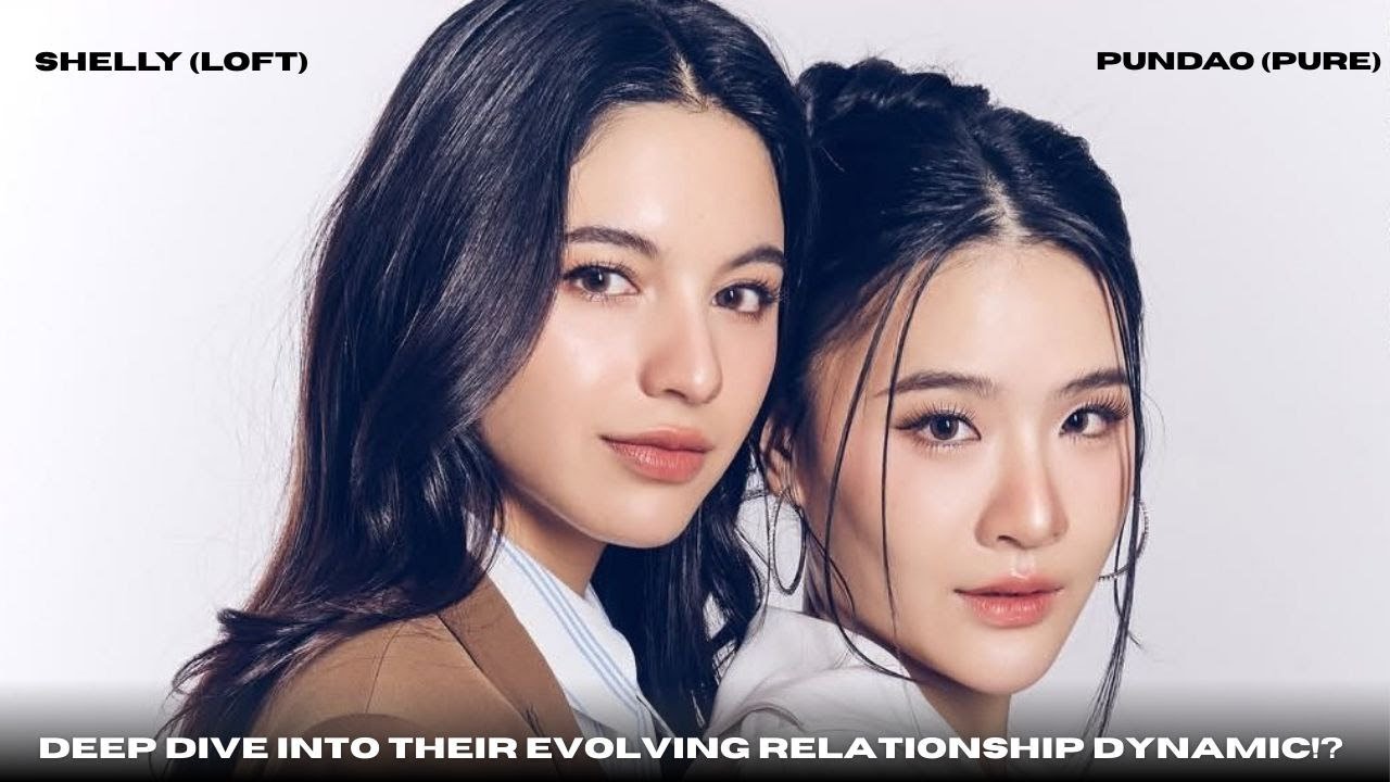 [ShellyPundao] - Deep dive into their evolving relationship dynamic?!