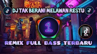 DJ TAK BERANI MELAWAN RESTU REMIX FULL BASS TERBARU 2023 VIRAL 🎵