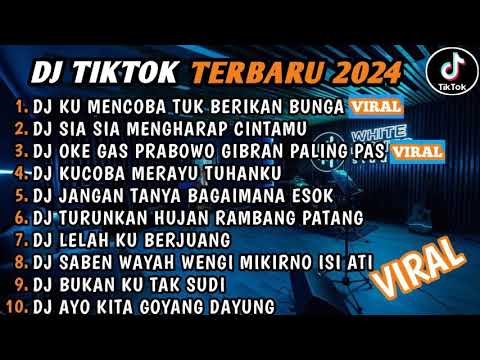 DJ TIKTOK TERBARU 2024🎵DJ KU SUDAH MENCOBA TUK BERIKAN BUNGA🎵DJ SIA SIA MENGHARAP CINTAMU🎵FULL BASS