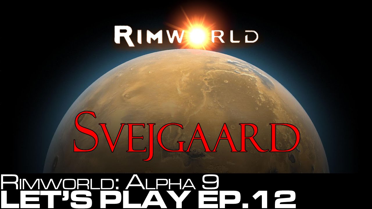 Let's Play: Rimworld Alpha 9 Ep.12 - Svejgaard the Slow