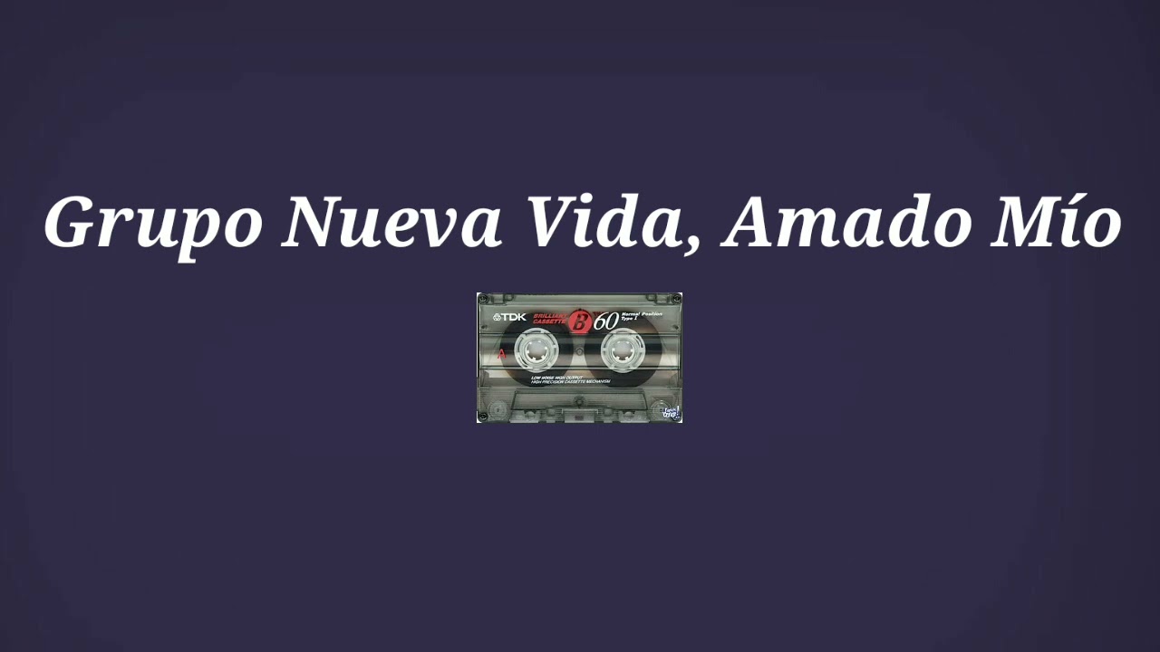 Grupo Nueva Vida, Amado Mío