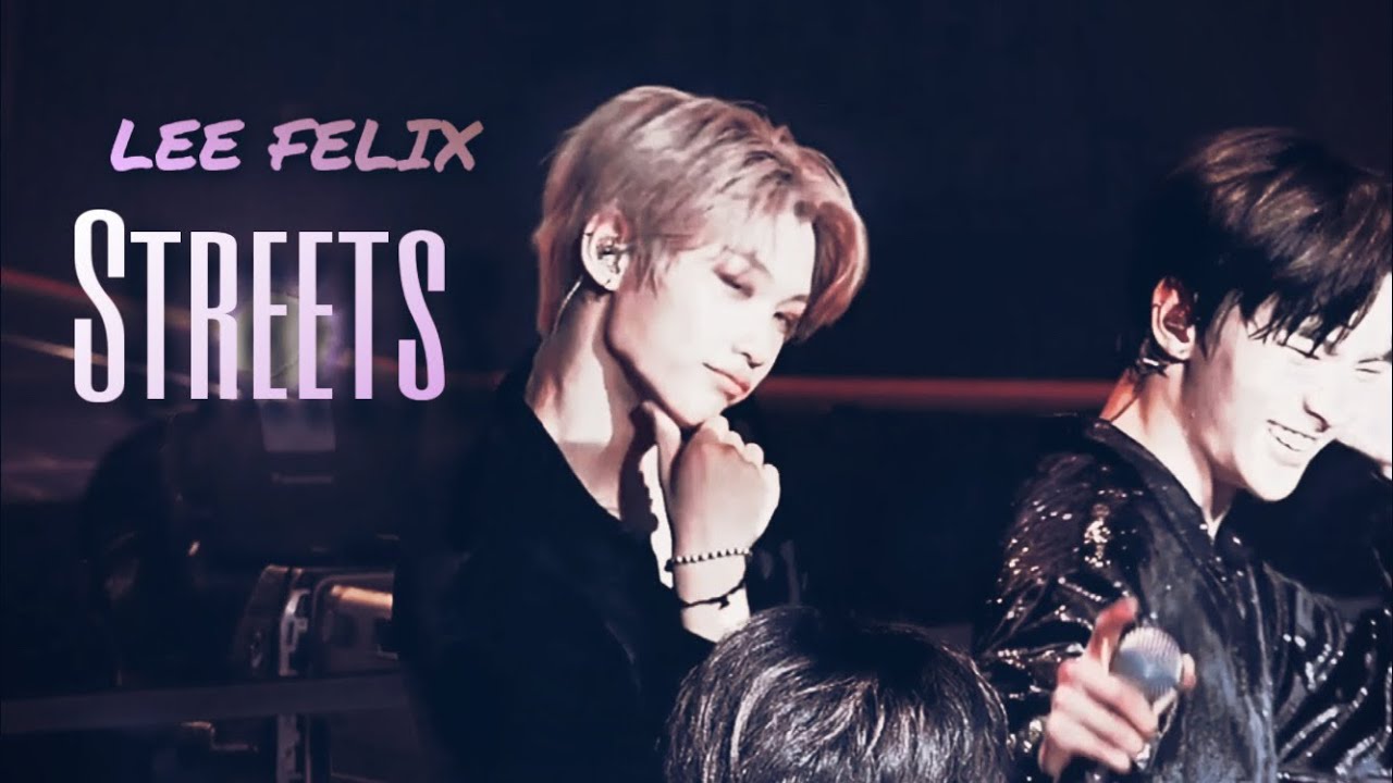 LEE FELIX // Streets [FMV]