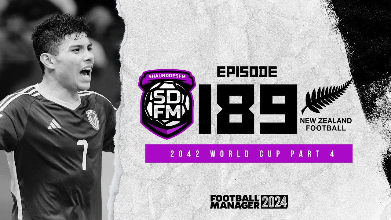 2042 WORLD CUP PART 4 - NZ BUILD A NATION FM24 | Episode 189 | Football ...
