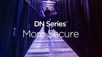 DN Series™ - More Secure