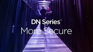 DN Series™ - More Secure
