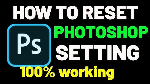 how to reset photoshop cs6 to default settings in hindi
