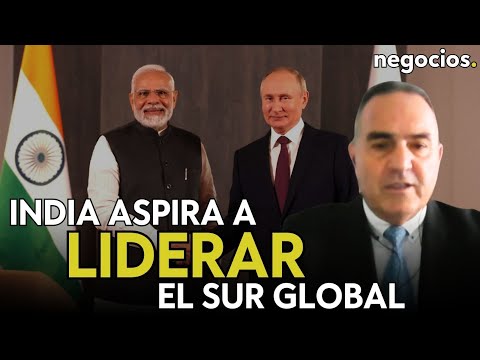 "India aspira a liderar el sur global con China, dejando fuera al bloque occidental de EEUU" Pampols