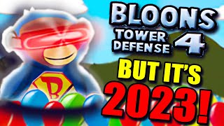 Playing Bloons Tower Defense 4 but it's 2023!