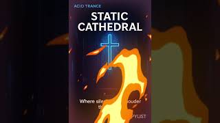 Static Cathedral