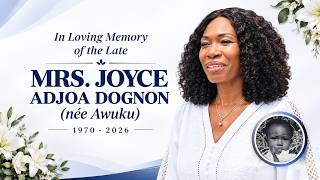 Burial Service of Mrs. Joyce Adjoa Dognon Awuku