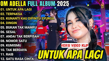 UNTUK APA LAGI - SHERLY KDI TERBARU 2025 || OM ADELLA FULL ALBUM TERBARU 2025