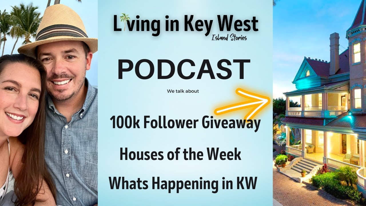 Living in Key West Podcast 100k FOLLOWER GIVEAWAY and Much More! YouTube