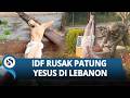 Geger! Aksi Tentara Israel Hancurkan Patung Yesus di Lebanon Selatan, Militer Janji Usut Tuntas