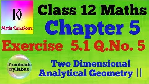 Class 12 Maths Exercise 5.1 Q.No.5  Two Dimensional Analytical Geometry 2