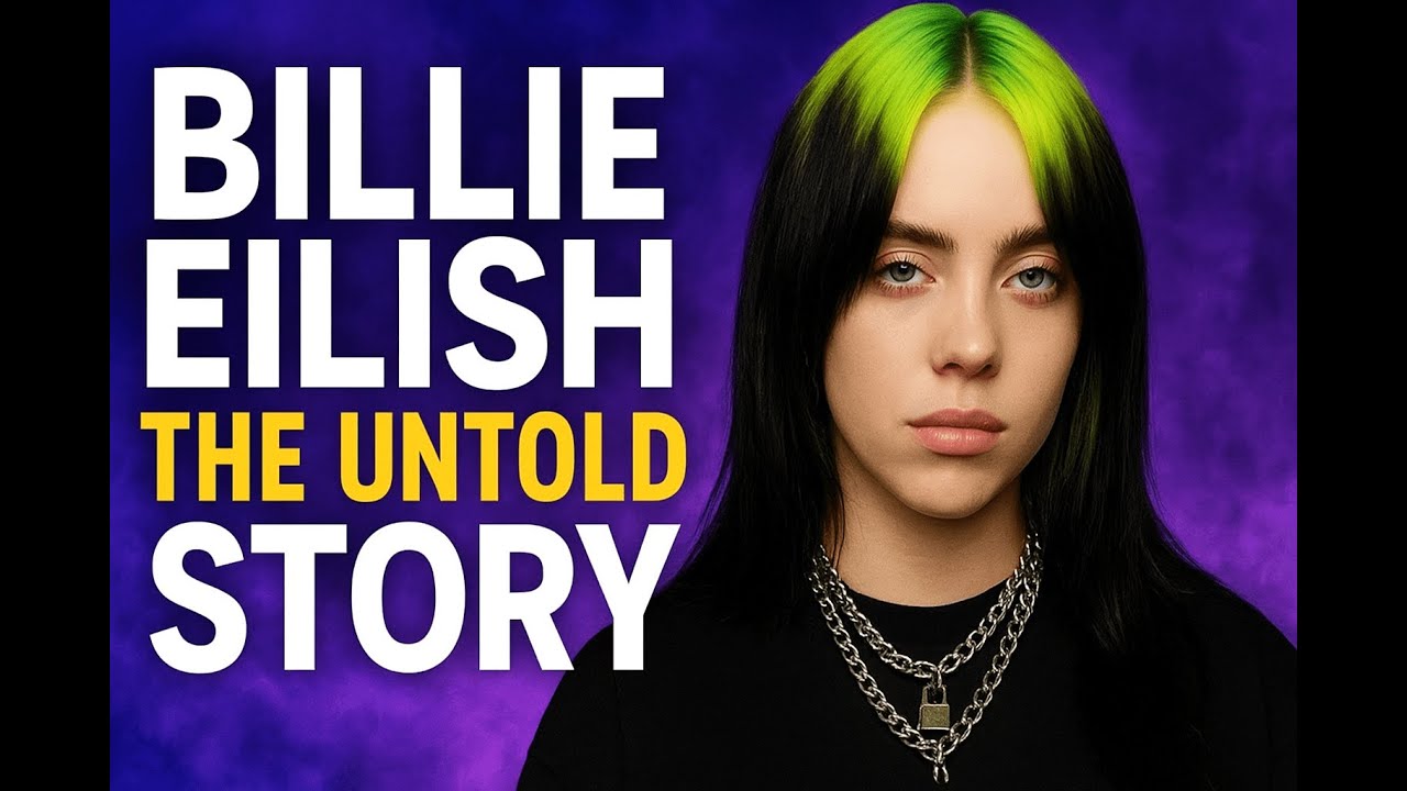 Billie Eilish The Untold Story — Rise to Fame, Struggles & Success