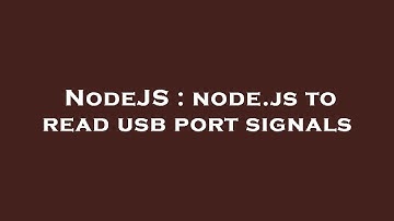 NodeJS : node.js to read usb port signals