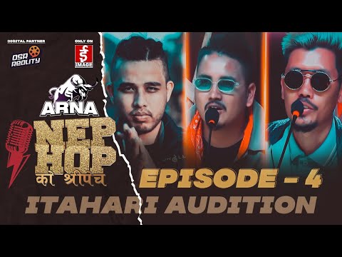 ARNA Nephop Ko Shreepech || Episode 4 || Mr.D, Easi 12, Kavi-G || Ithari Audition
