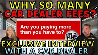 FAKE FEES at CAR DEALERSHIPS - WHAT ARE THEY? EXCLUSIVE THG DEALER INTERVIEW: CRESTMONT TOYOTA