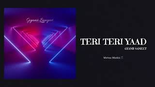 Teri Teri Yaad Song Gyanii Sangeet