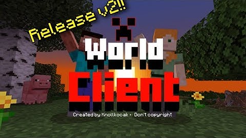 Release | World Client v2 | Boost Your Fps | Support 1.13-1.19+ | For Low Device..