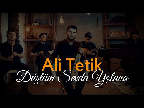 Ali TETİK - Düştüm Sevda Yoluna 2021 ( Official Video)