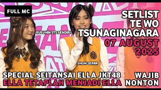 FULL MC TE WO TSUNAGINAGARA STS ELLA JKT48 | 07 AGUSTUS 2025