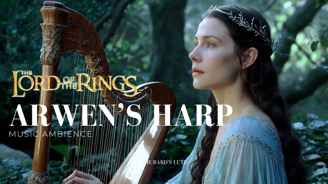 The Lord of The Rings | Arwen's Peaceful Harp for Sleep and Relaxing