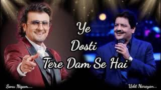 Ye dosti tere dam se hai | Sonu Nigam Udit Narayan #trendingvideos #sonunigamsongs #2023
