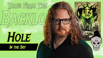 Tales From the Backlog - EZD6 - Hole in the Sky