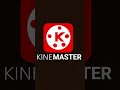 Kinemaster