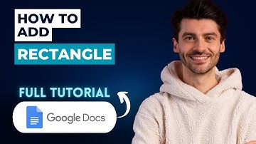 How to Add Rectangle in Google Docs [2025 Guide]