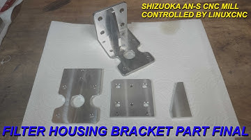 Filter Housing Bracket, Final Part, Shizuoka AN-S CNC Milling Machine, LinuxCNC