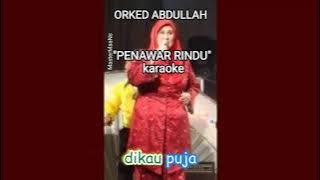ORKED ABDULLAH  PENAWAR RINDU KARAOKE M1