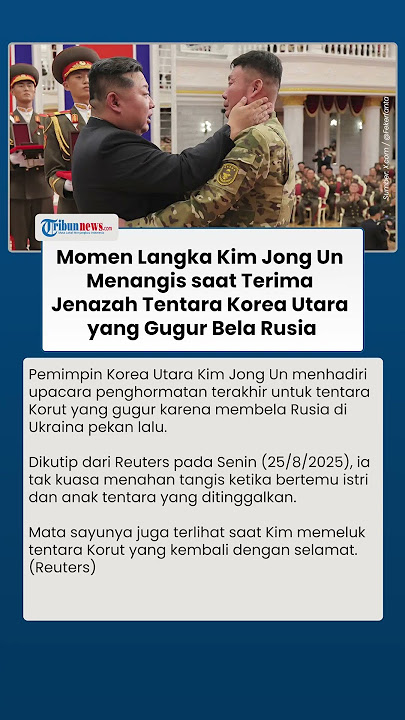 Tangis Kim Jong Un saat Beri Penghormatan Terakhir untuk Tentara Korea Utara yang Gugur Bela Rusia