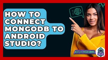 How To Connect MongoDB To Android Studio? - Next LVL Programming