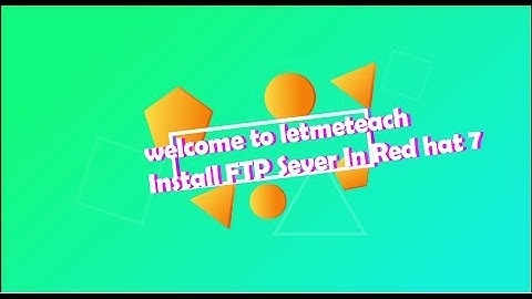 Install FTP Server In Red Hat (RHEL) Server 7