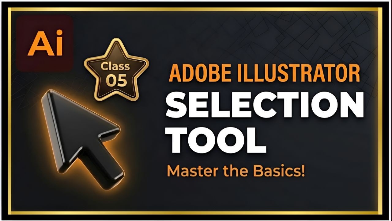 Adobe Illustrator Class 05 | Selection Tool Explained for Beginners ...