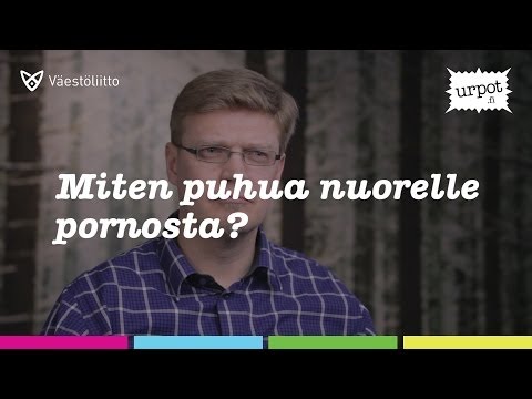 Miten puhua nuorelle pornosta?