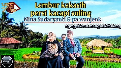 Lembur kakasih persi kacapi suling    voc:Nina sundaryati feat pa wanjenk