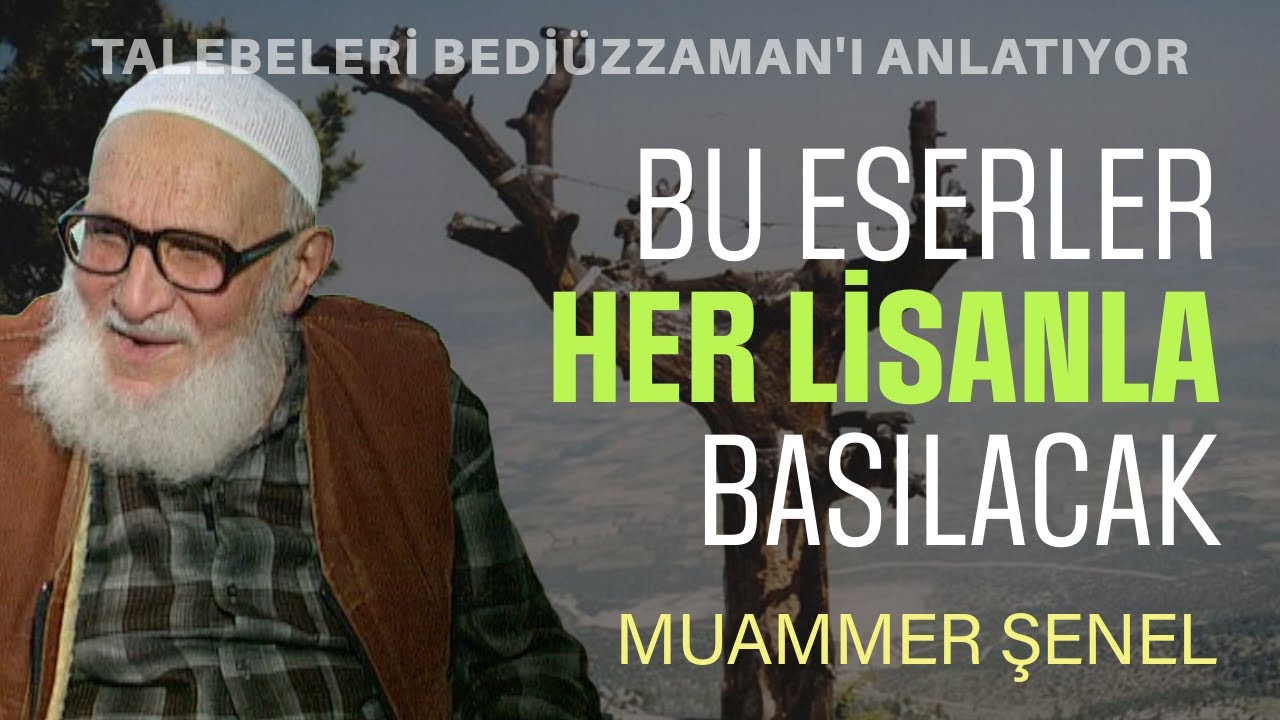 BU ESERLER HER LİSANLA BASILACAK | Talebeleri Bediüzzaman'ı Anlatıyor | MUAMMER ŞENEL