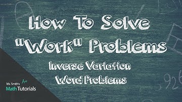 How To Solve Work Problems (Inverse Variation Word Problems)